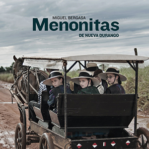 Miguel Bergasa. Mennonites of Nueva Durango